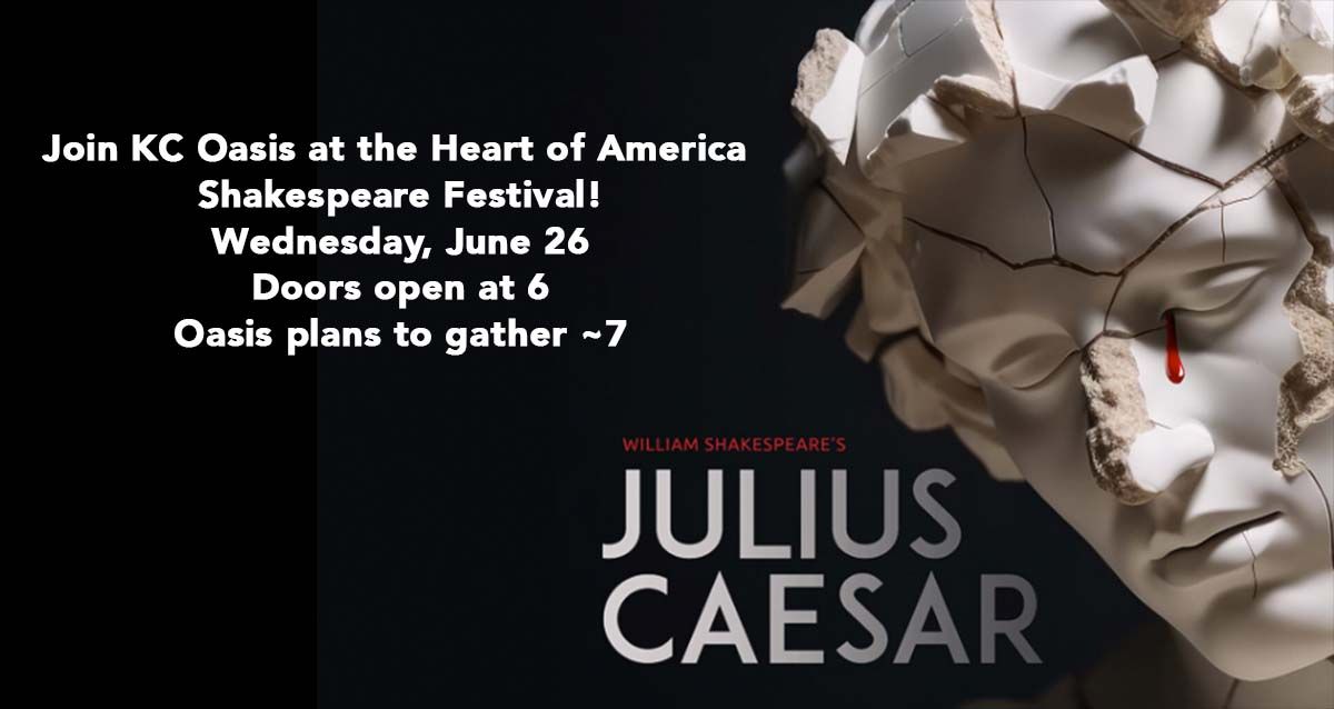 KC Oasis at Heart of America Shakespeare Festival \u2013 Julius Caesar