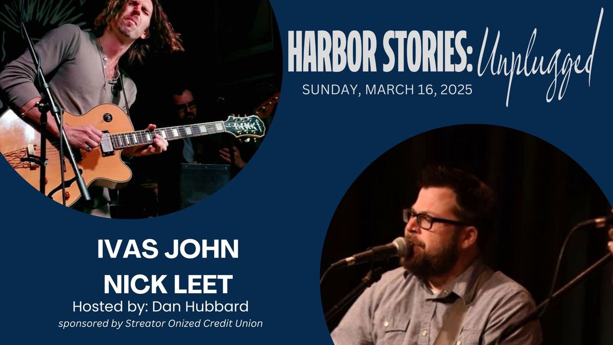 Harbor Stories: Unplugged featuring Ivas John & Nick Leet