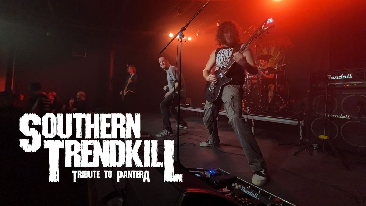 Southern Trendkill (Pantera Tribute) + TBA