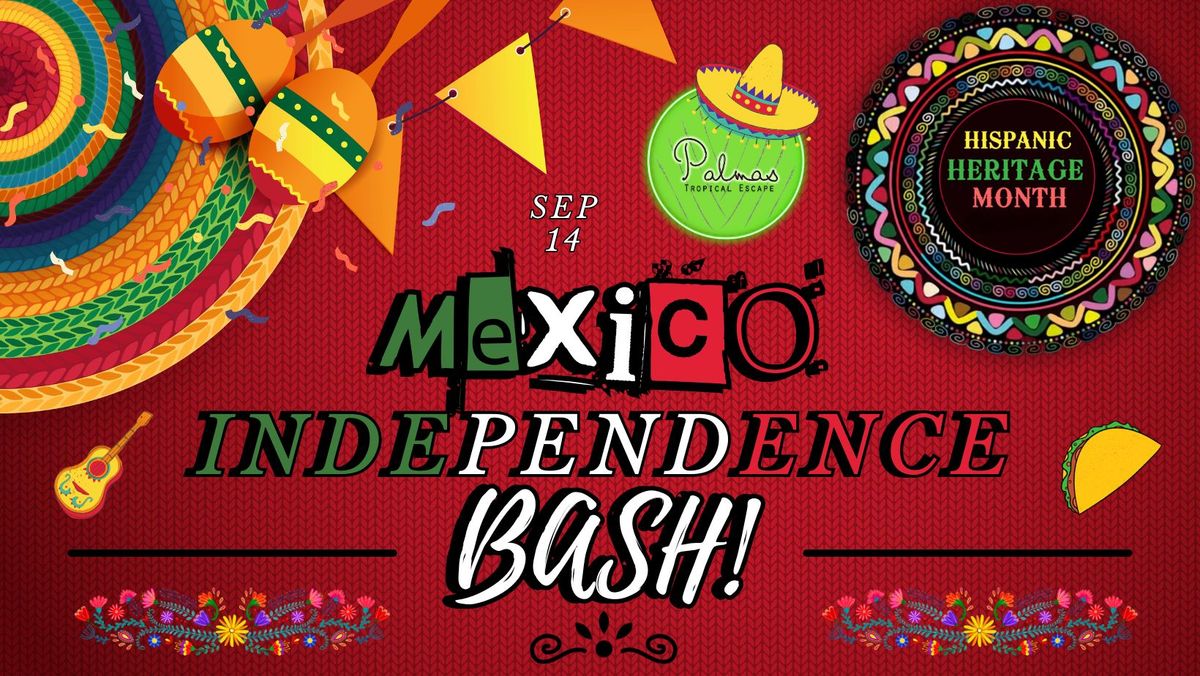 MEXICO INDEPENDENCE BASH!!!
