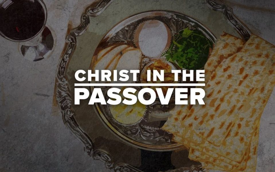 Christ in the Passover 