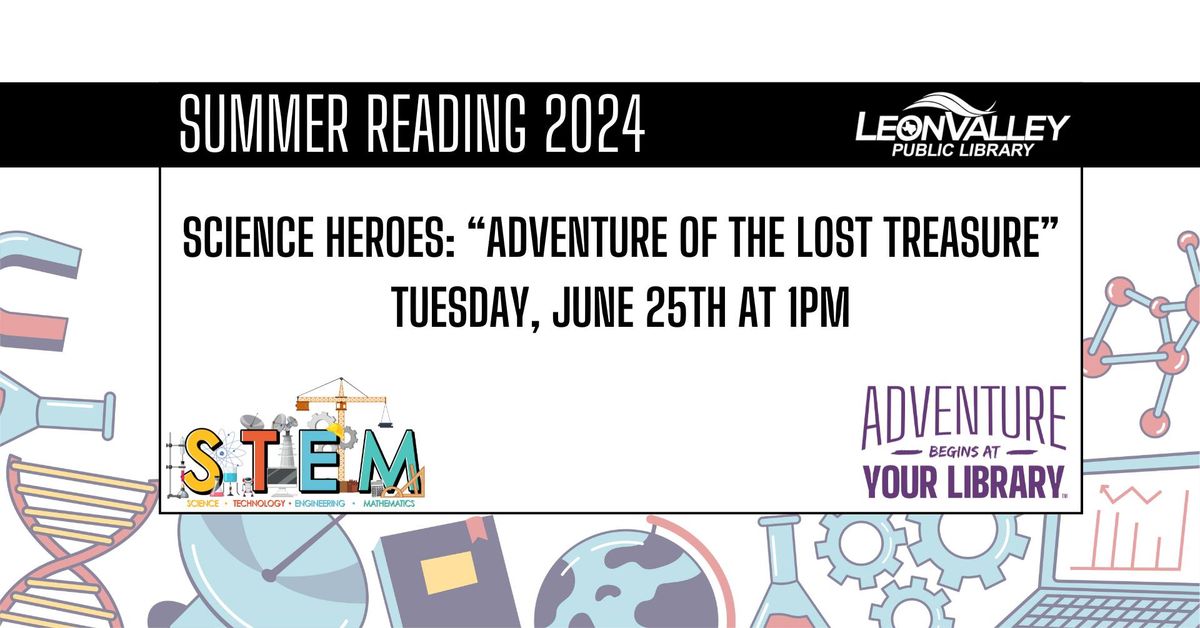 STEM: Science Heroes--"Adventure of the Lost Treasure"