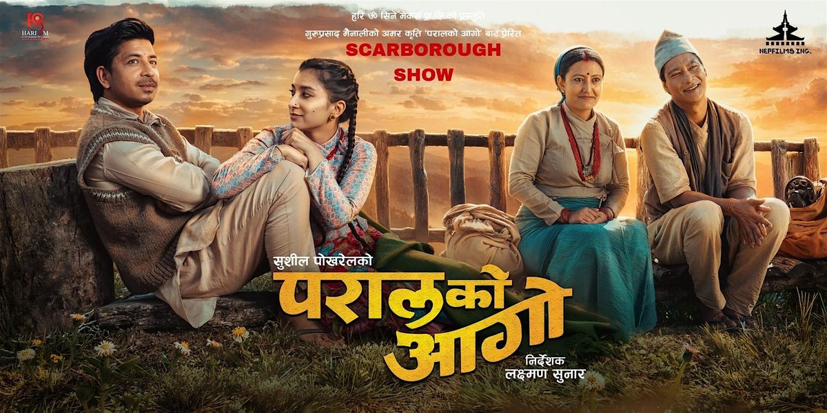 Paral Ko Aago - New Nepali Movie SCARBOROUGH