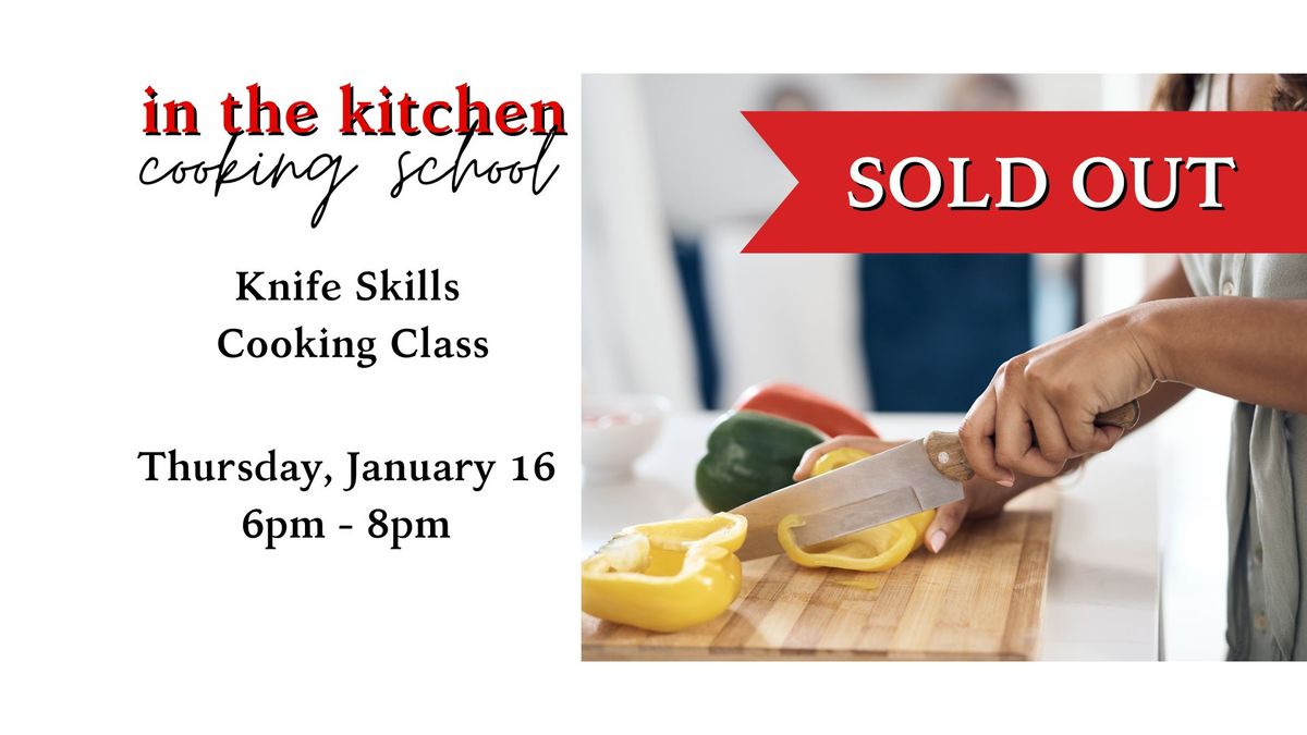 SOLD OUT - Knife Skills Cooking Class