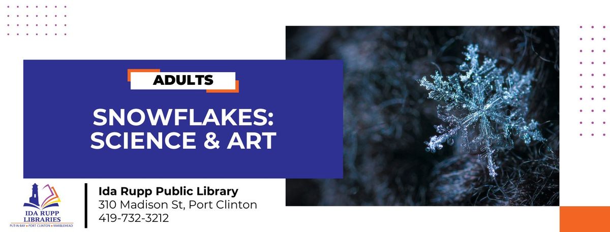 Snowflakes: Science & Art