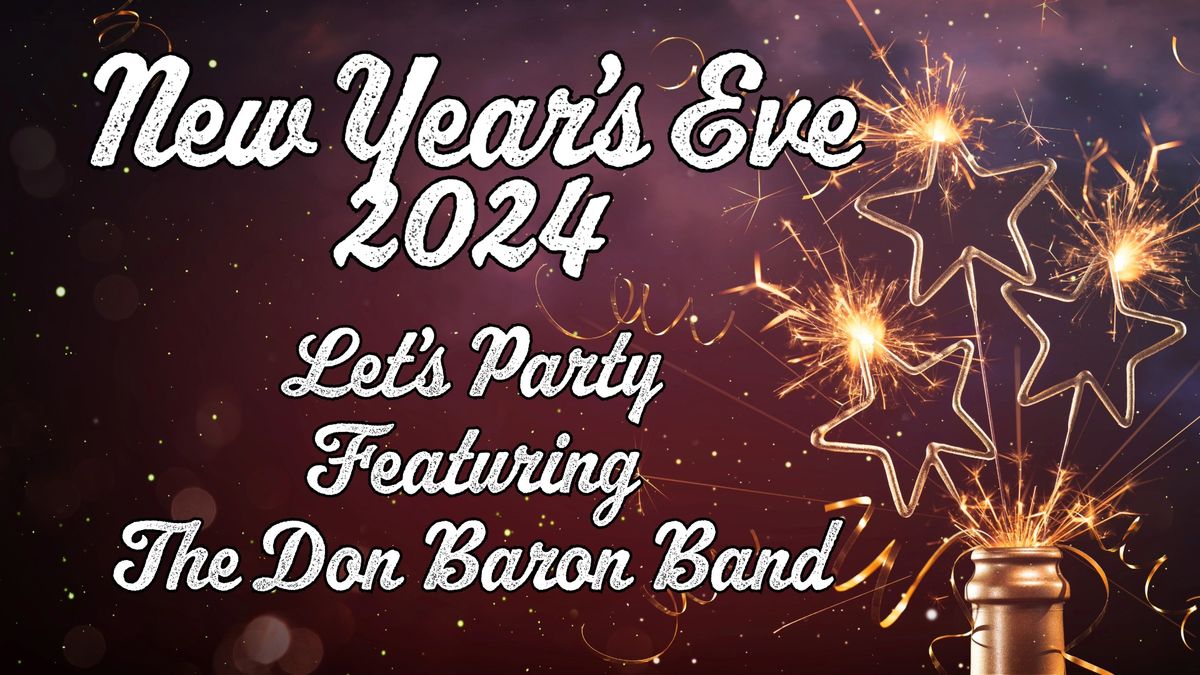 New Years Eve Party Featuring The Don Baron Band