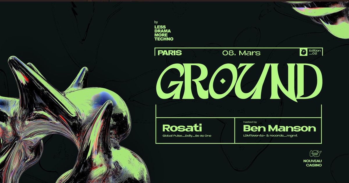 GROUND 002 Featuring ROSATI (Global Pulse,  Dolly, Be As One,\u2026) + Ben Manson