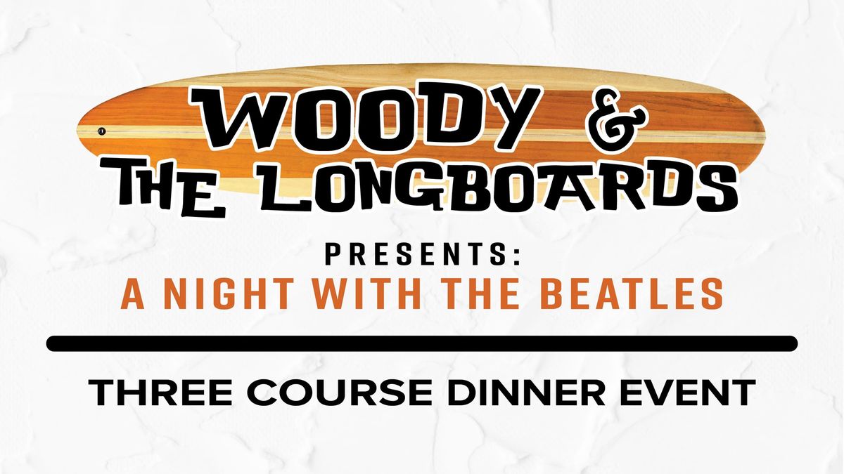Woody & The Long Boards: A Night with The Beatles!