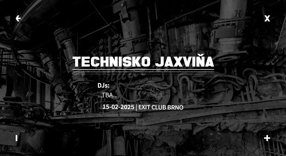 Technisko Jaxvi\u0148a \u2192 EXIT Club Brno \u2192 15.02.2025 