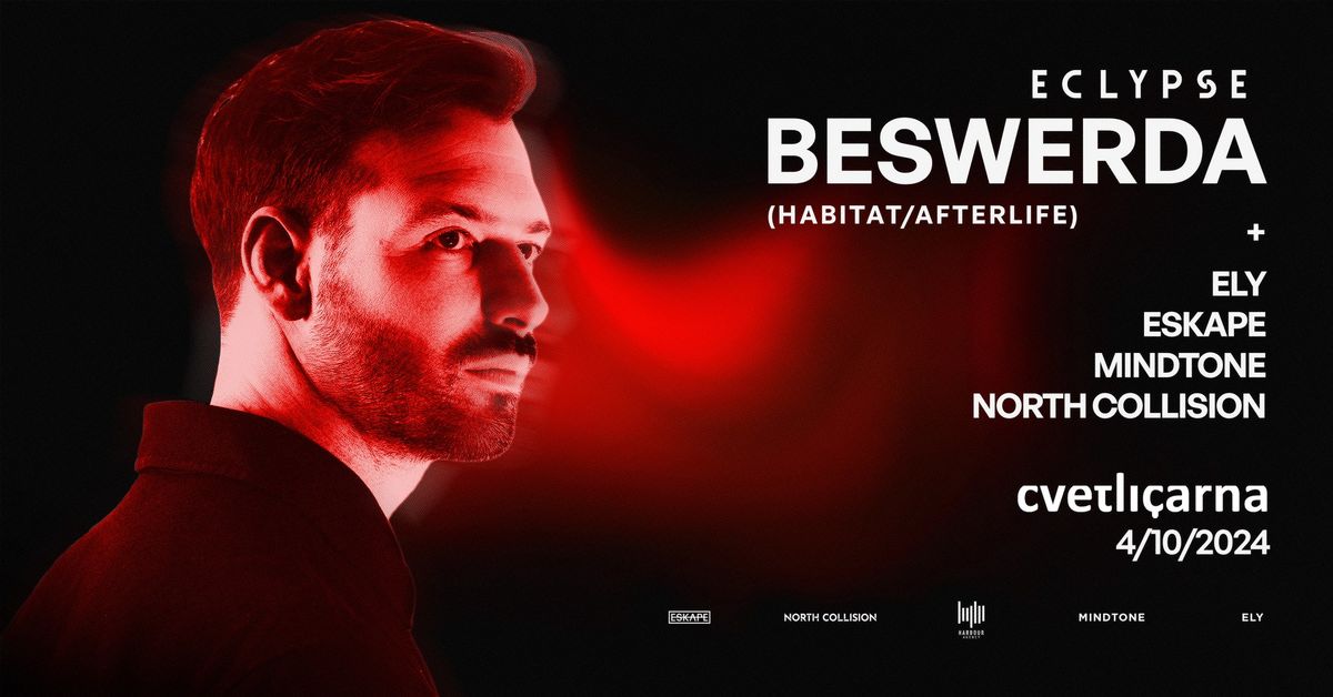 ECLYPSE Invites: BESWERDA (Habitat \/ Afterlife)