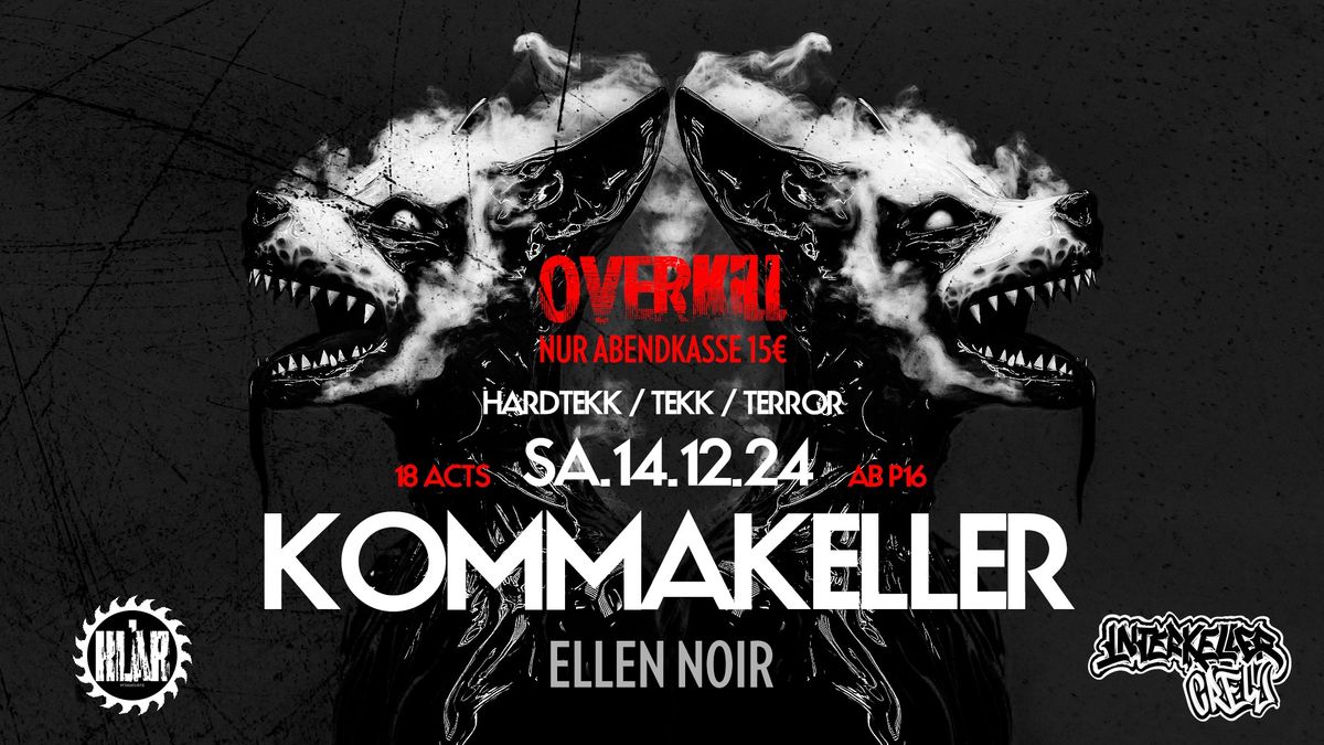 KOMMAKELLER \/ OVERKILL \u2022 19 ACTS \u2022 2 FLOORS  