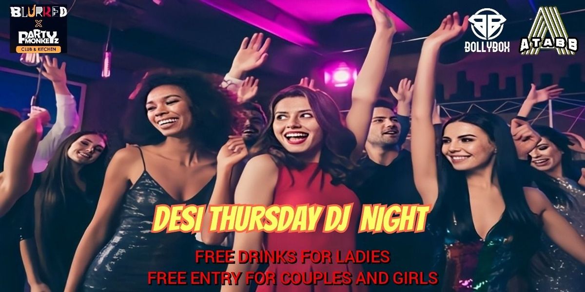 A DESI THURSDAY WITH DJ NIGHT