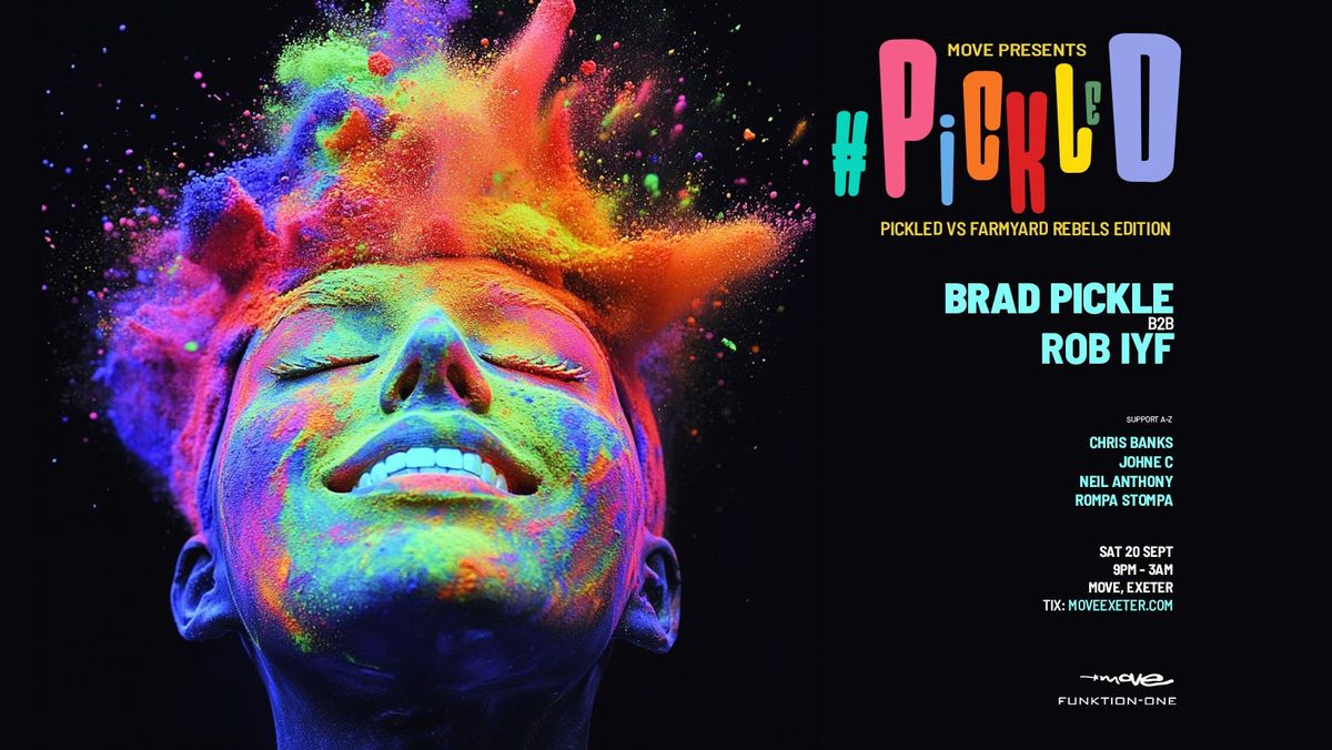 #PICKLED - Brad Pickle &amp; Rob IYF - Hard Dance - Sat 20 Sept - Move - Exeter