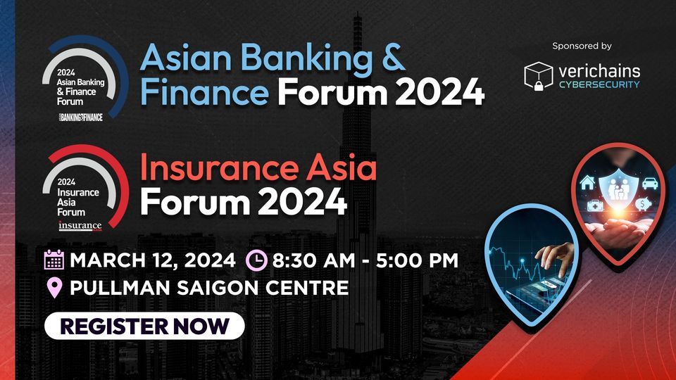 2024 Asian Banking & Finance and Insurance Asia Forum - Ho Chi Minh
