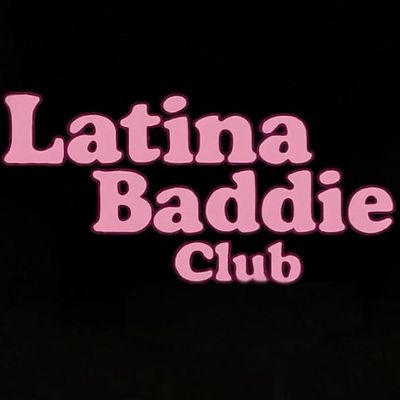 Latina Baddie Club