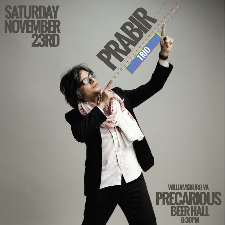 11\/23 Prabir Trio at Precarious Beer Hall in Williamsburg VA