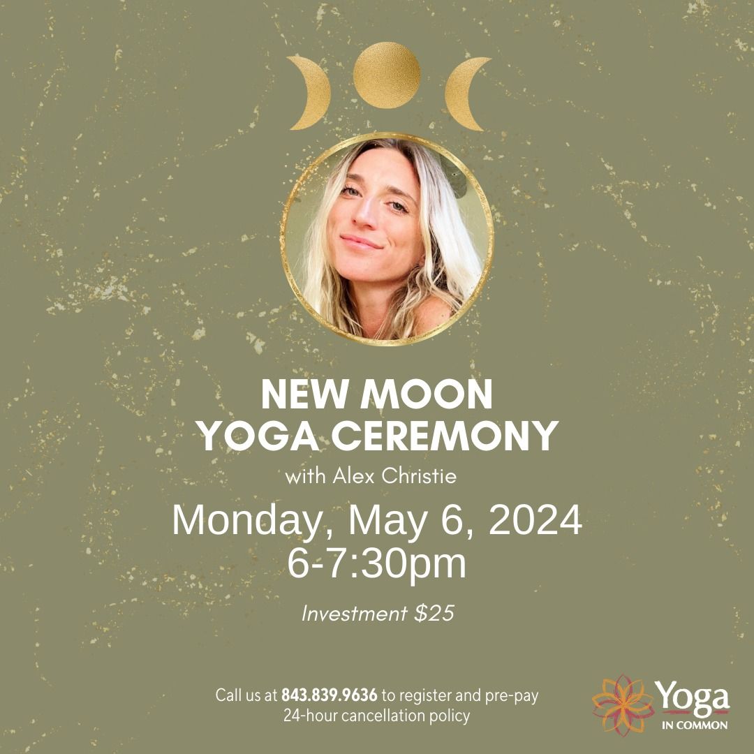 New Moon Yoga Ceremony with Alex Christie