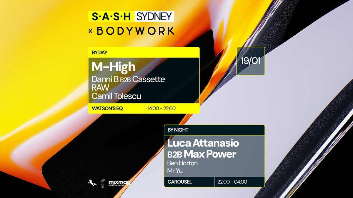 \u2605 S.A.S.H By Day & Night \u2605 Bodywork ft. M-High \u2605 Luca Attanasio B2B Max Power \u2605 Sunday January 19th 