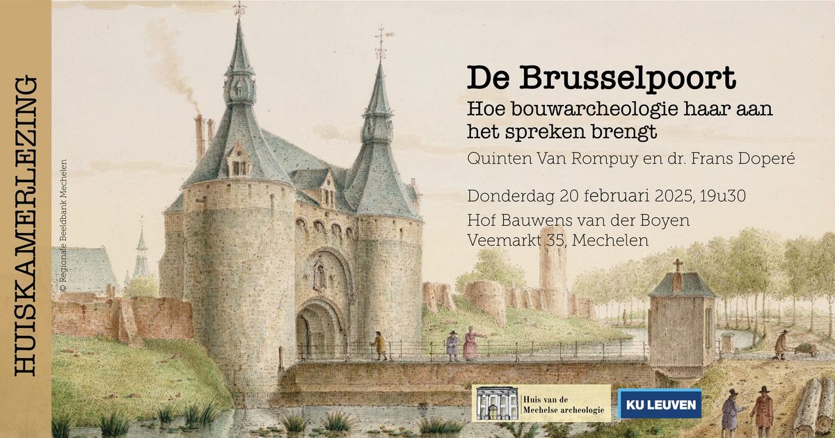 Huiskamerlezing: De Brusselpoort. Hoe bouwarcheologie haar aan het spreken brengt. 