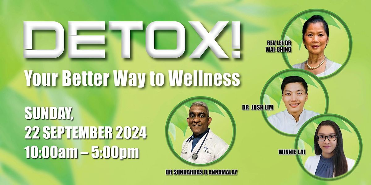 DETOX!  Your Better Way to Wellness