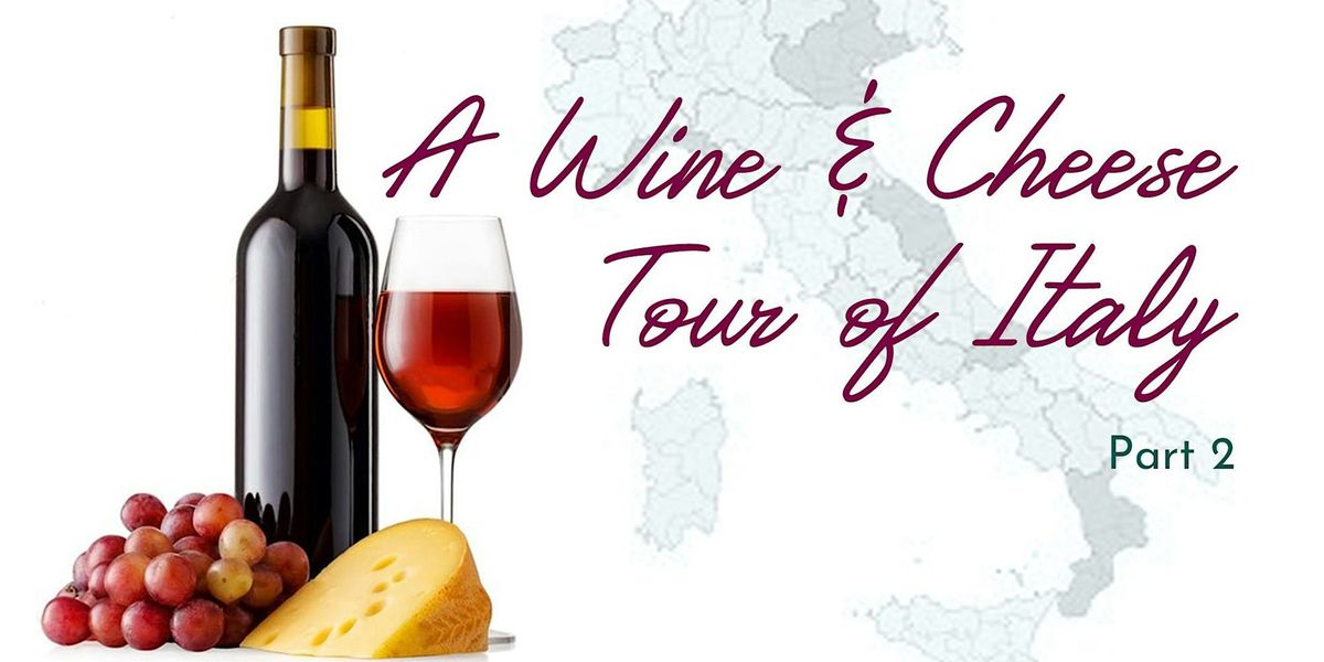 A Wine & Cheese Tour of Italy