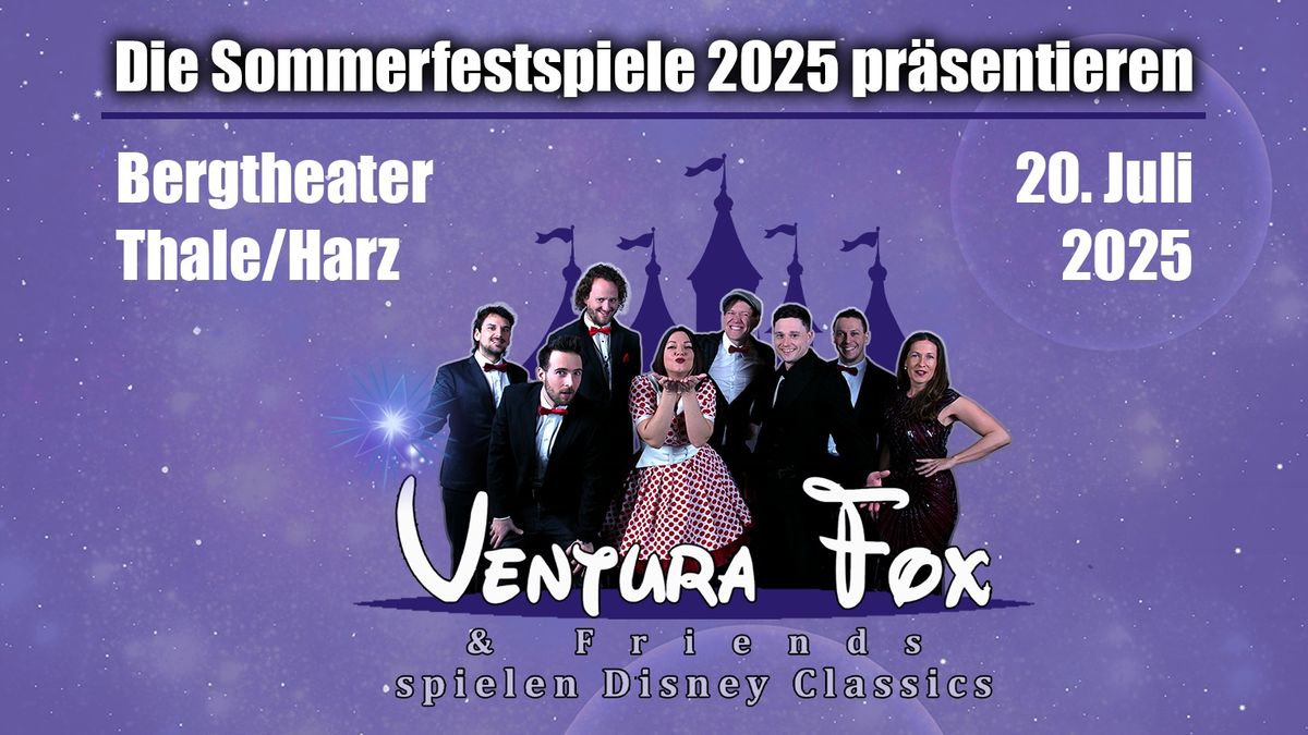 Die Sommerfestspiele 2025 pr\u00e4sentieren:  Ventura Fox & Friends - Disney Classics