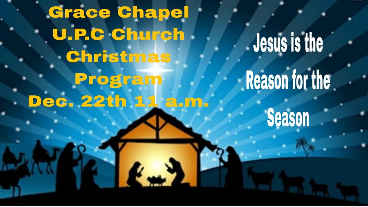 Grace Chapel U.P.C Christmas Program