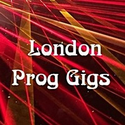 London Prog Gigs
