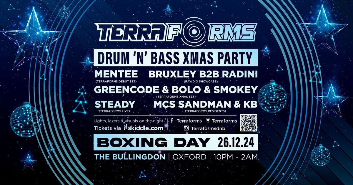 TERRAFORMS Oxford BOXING DAY Christmas Drum&Bass Party! feat Mentee(debut),Rawdio,Steady+more