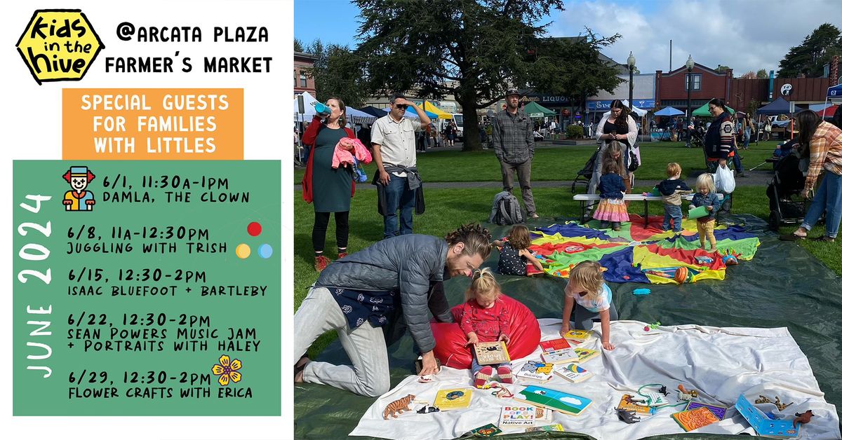 *kids in the hive* PlaySpace & Activities for Families with Littles @Arcata Plaza Farmers' Market