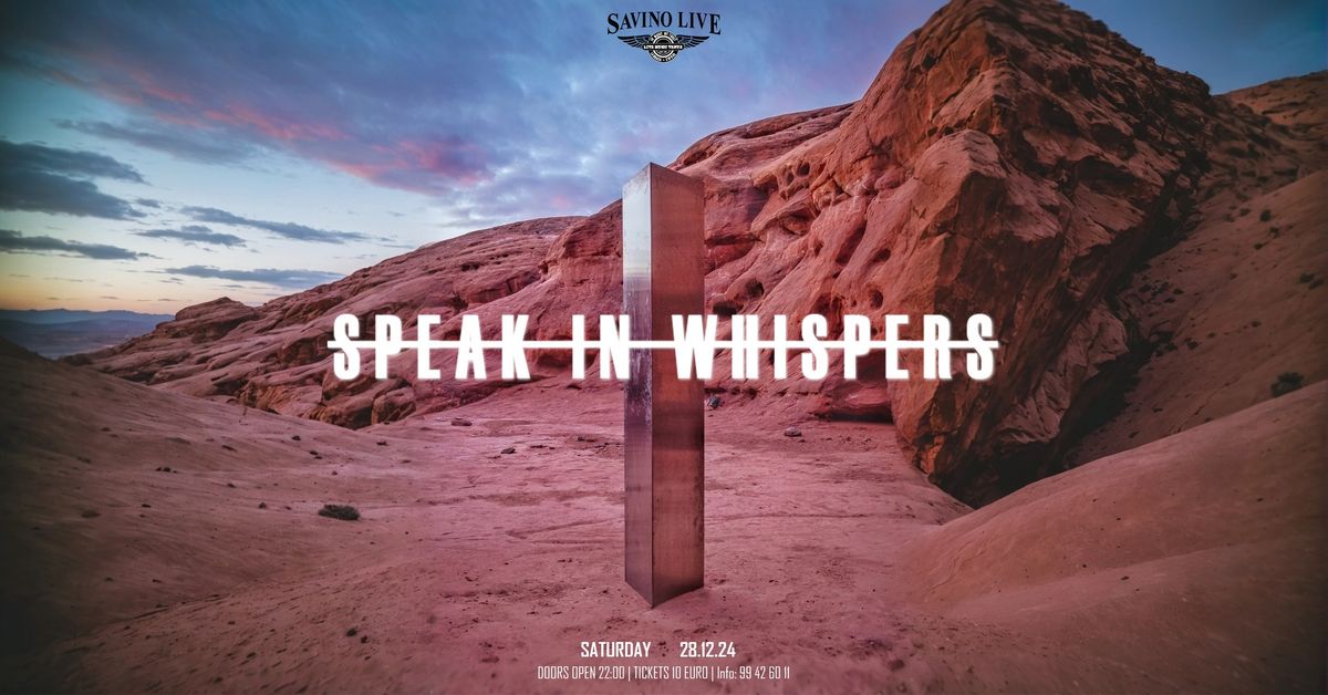 Speak In Whispers at Savino Live