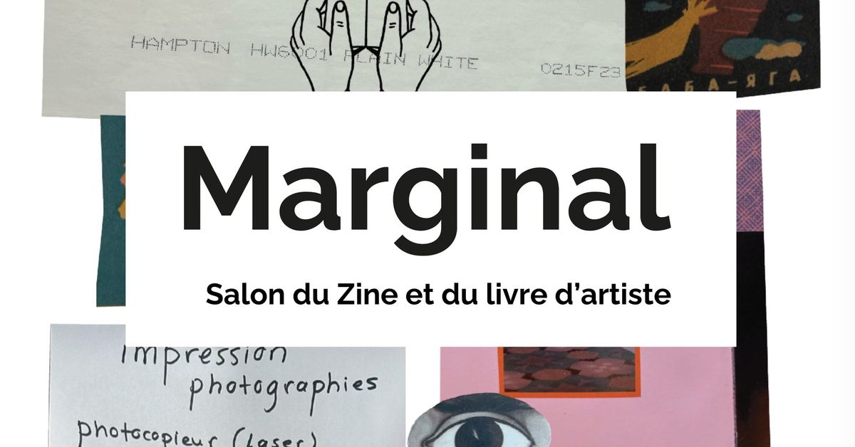 MARGINAL | Salon du Zine et du livre d\u2019artiste 