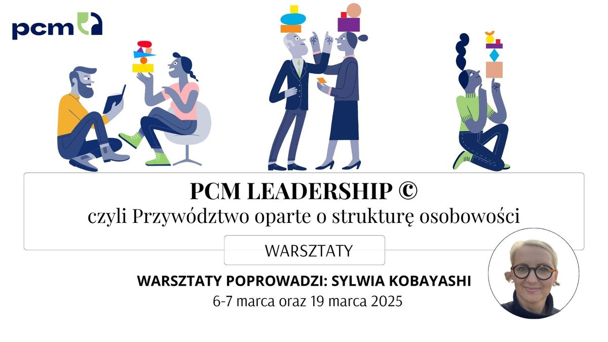 warsztaty - PCM Leadership \u00a9 czyli Przyw\u00f3dztwo oparte o struktur\u0119 osobowo\u015bci