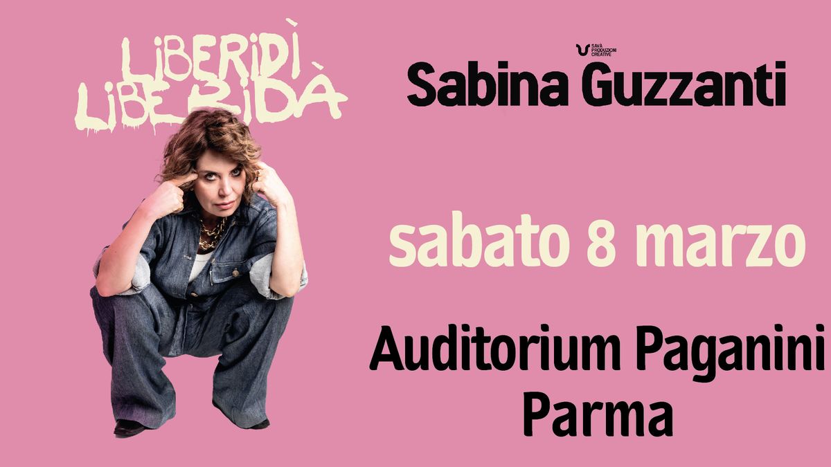 SABINA GUZZANTI in LIBERIDI LIBERIDA @ Auditorium Paganini - Parma