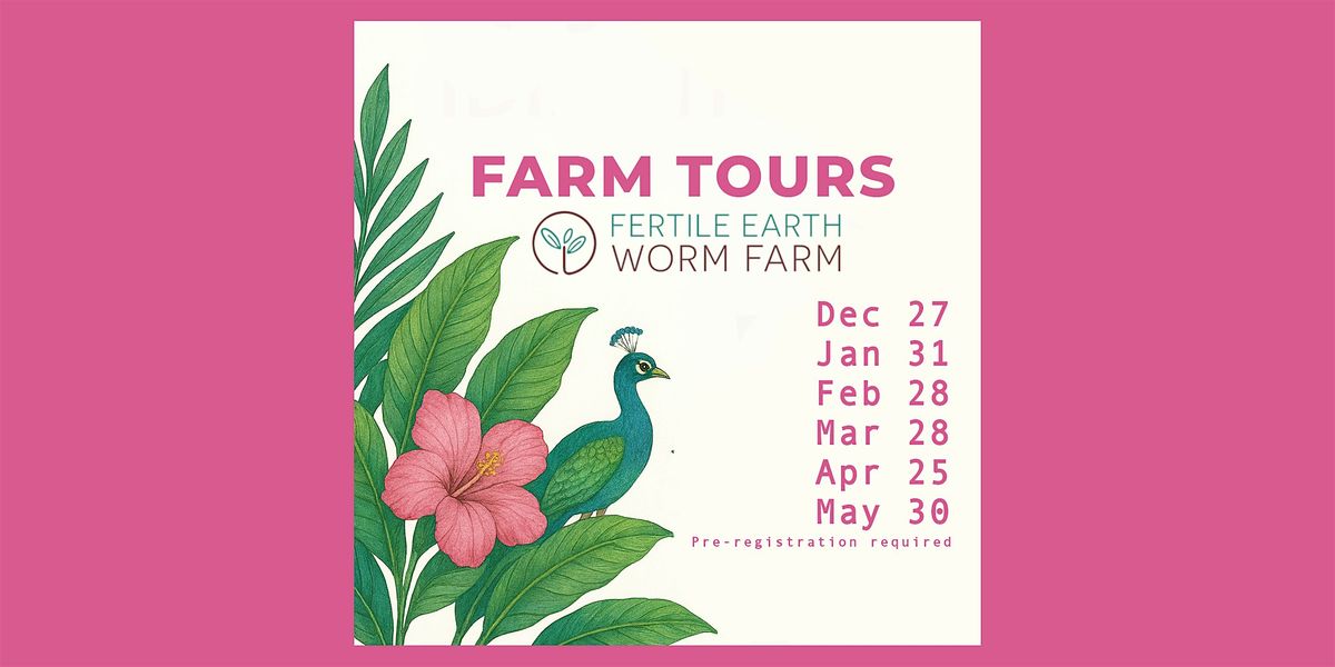 Fertile Earth Farm Tours : 2025-26 Season