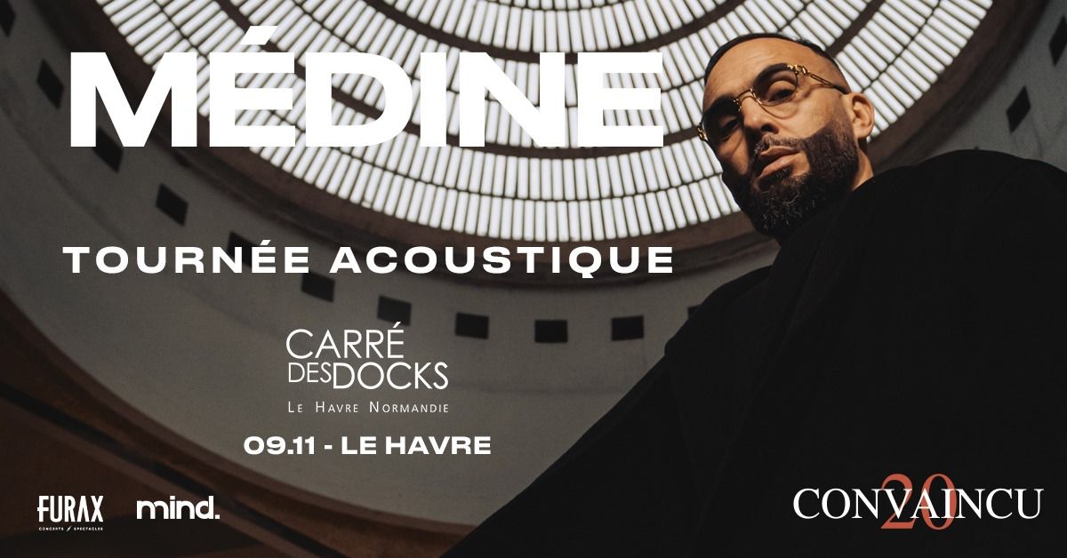 M\u00e9dine, En Acoustique \u2022 20 ans de Carri\u00e8re \u2022 Carr\u00e9 des Docks Le Havre \u2022 09.11.2024