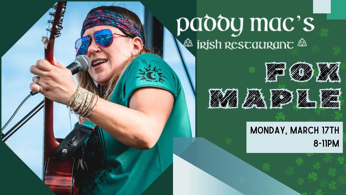 Fox Maple at Paddy Mac's (St. Paddy's Day party)