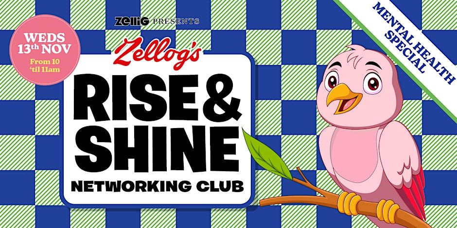 The Rise and Shine Networking Club at Zellig (Mental Health Special)