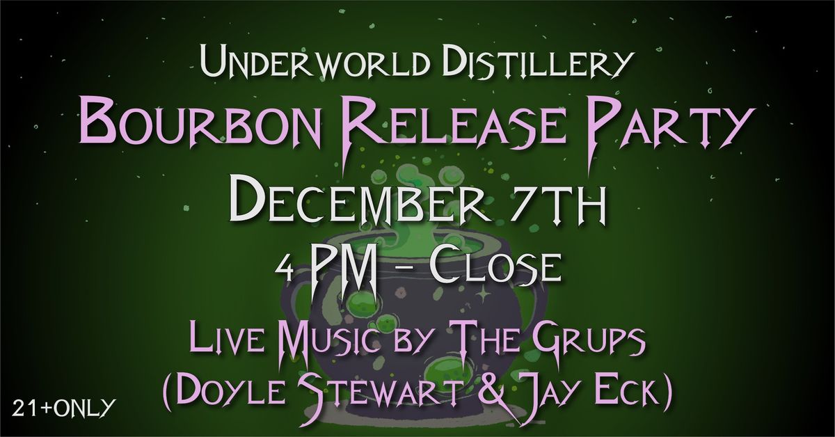 Underworld Distillery Bourbon Release Party