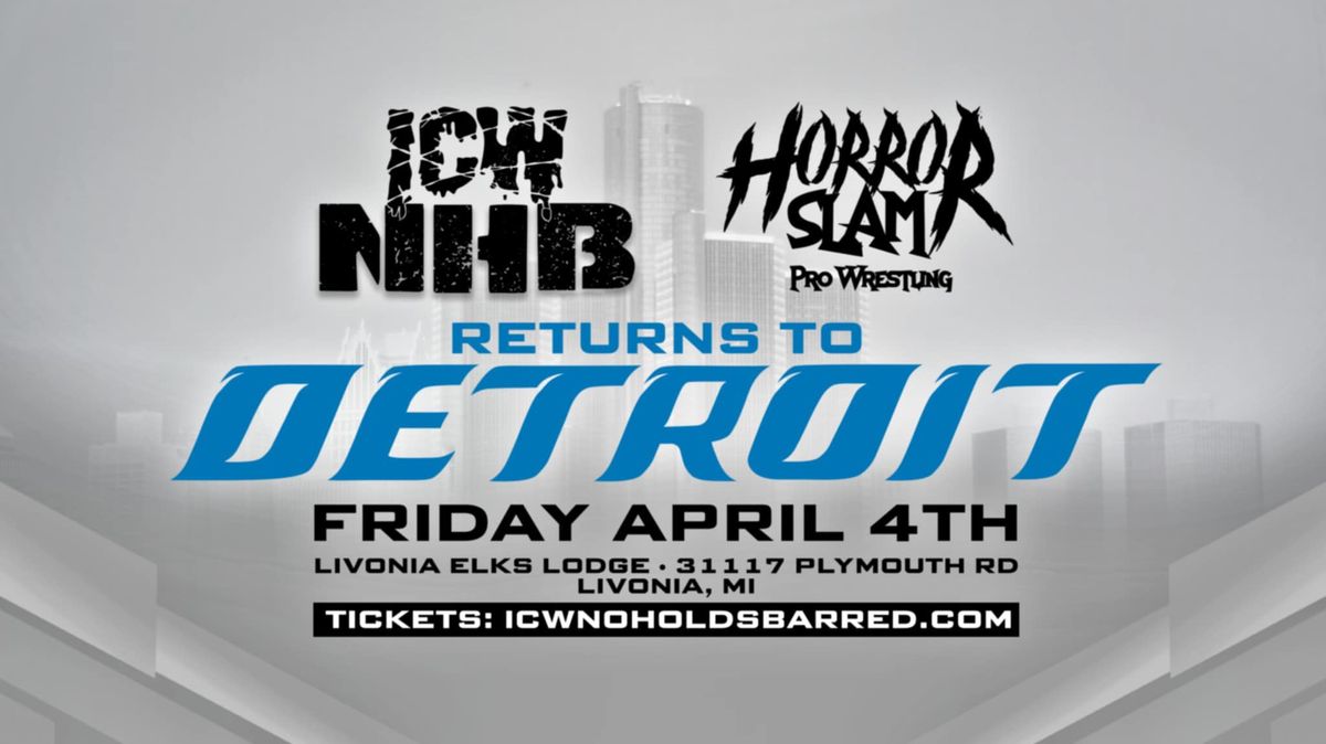 ICW NHB x HORROR SLAM \u201cDeathmatch Super Show 2\u201d - FRIDAY APRIL 4th 2025 - LIVONIA MI \u26d3\ufe0f 