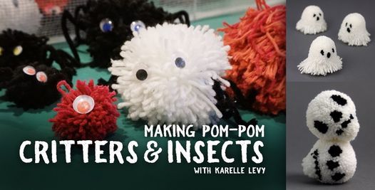 Workshop: Making Pom-pom Critters & Insects with Karelle Levy