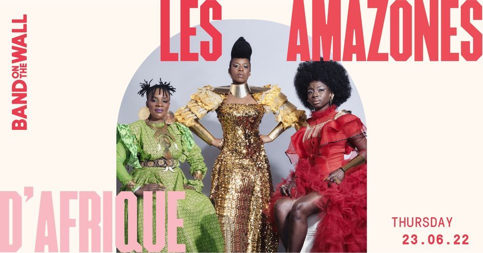 Les Amazones d'Afrique live at Band on the Wall