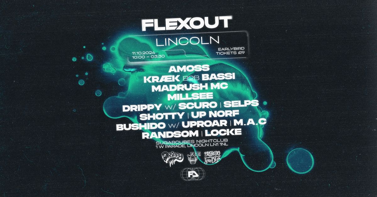 Drippy & Bushido Present: Flexout Lincoln 