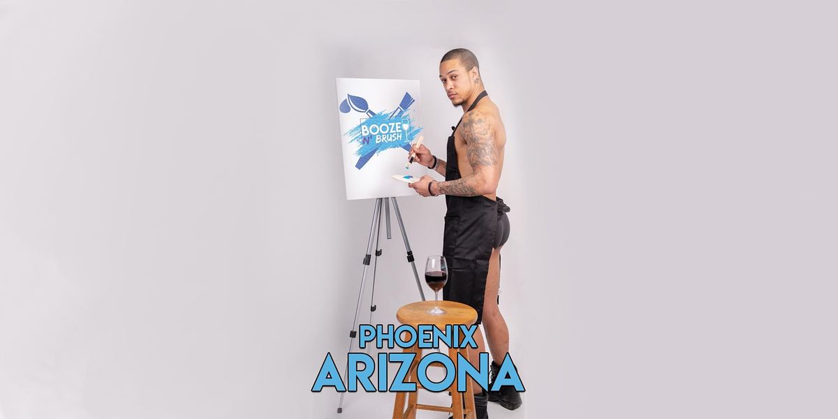 Booze N' Brush Next to Naked Sip n' Paint Phoenix, AZ - Exotic Male Model Painting Event 