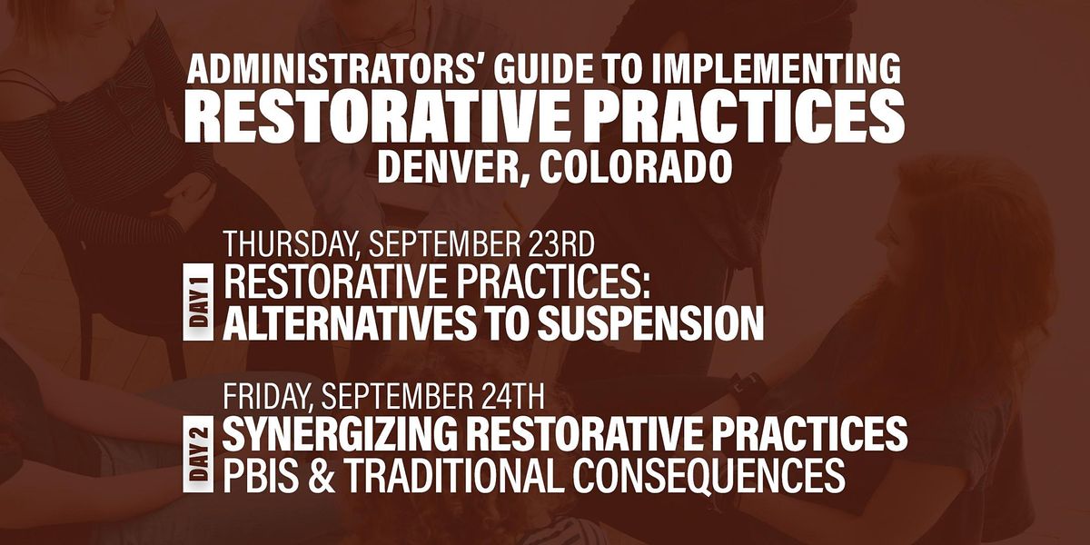 Administrators' Guide To Implementing Restorative Practices (Denver)