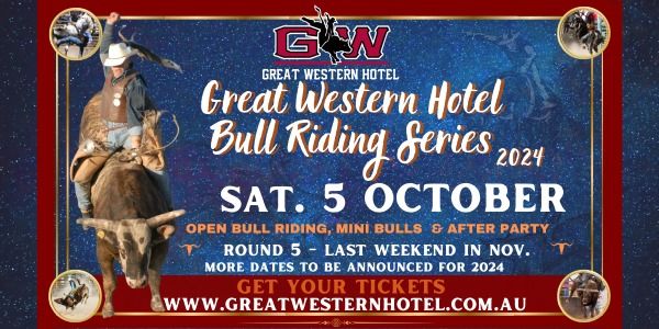 Great Western Hotel Bull Riding Series 5th Oct. Long Weekend