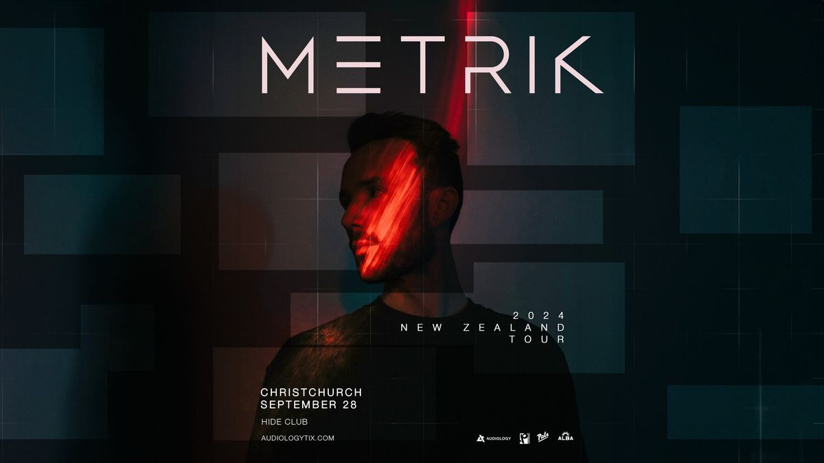 METRIK (UK) | Christchurch (SOLD OUT)