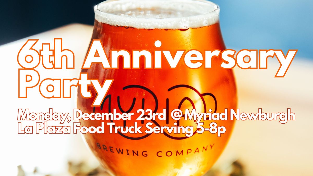 Myriad Brewing 6th Anniversary Party!