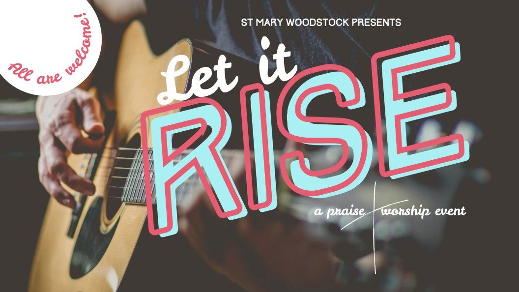 Let It Rise Praise & Worship Event