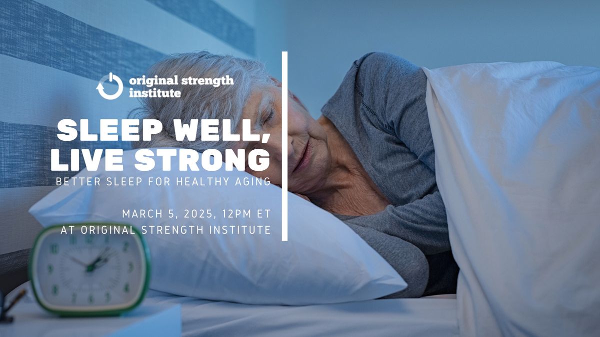 Sleep Well, Live Strong: Better Sleep for Healthy Aging